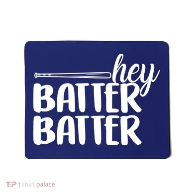 Hey Batter Batter Mousepad