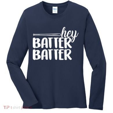 Hey Batter Batter Women's Long Sleeve Shirt
