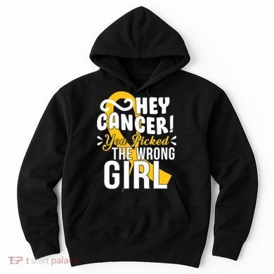 Hey Cancer You Picked The Wrong Girl Hoodie