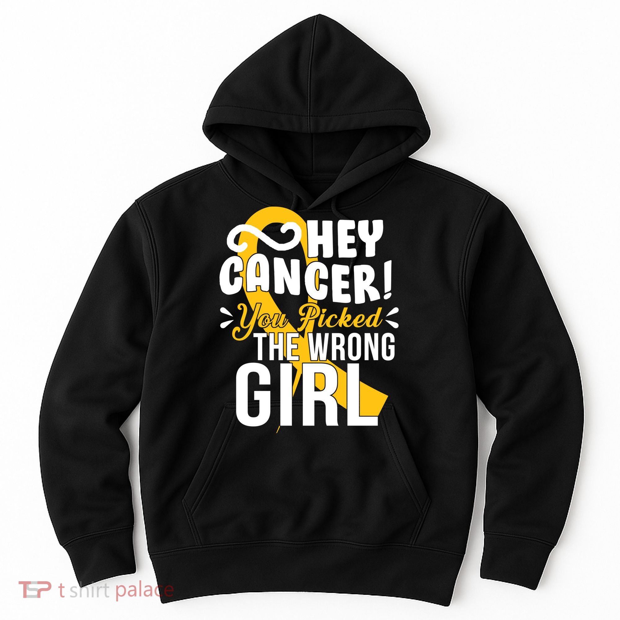 Hey Cancer You Picked The Wrong Girl Hoodie