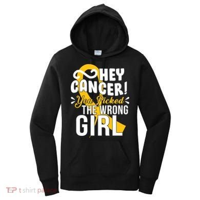 Hey Cancer You Picked The Wrong Girl Women's Hoodie