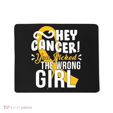 Hey Cancer You Picked The Wrong Girl Mousepad