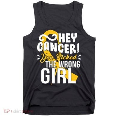 Hey Cancer You Picked The Wrong Girl Tank Top