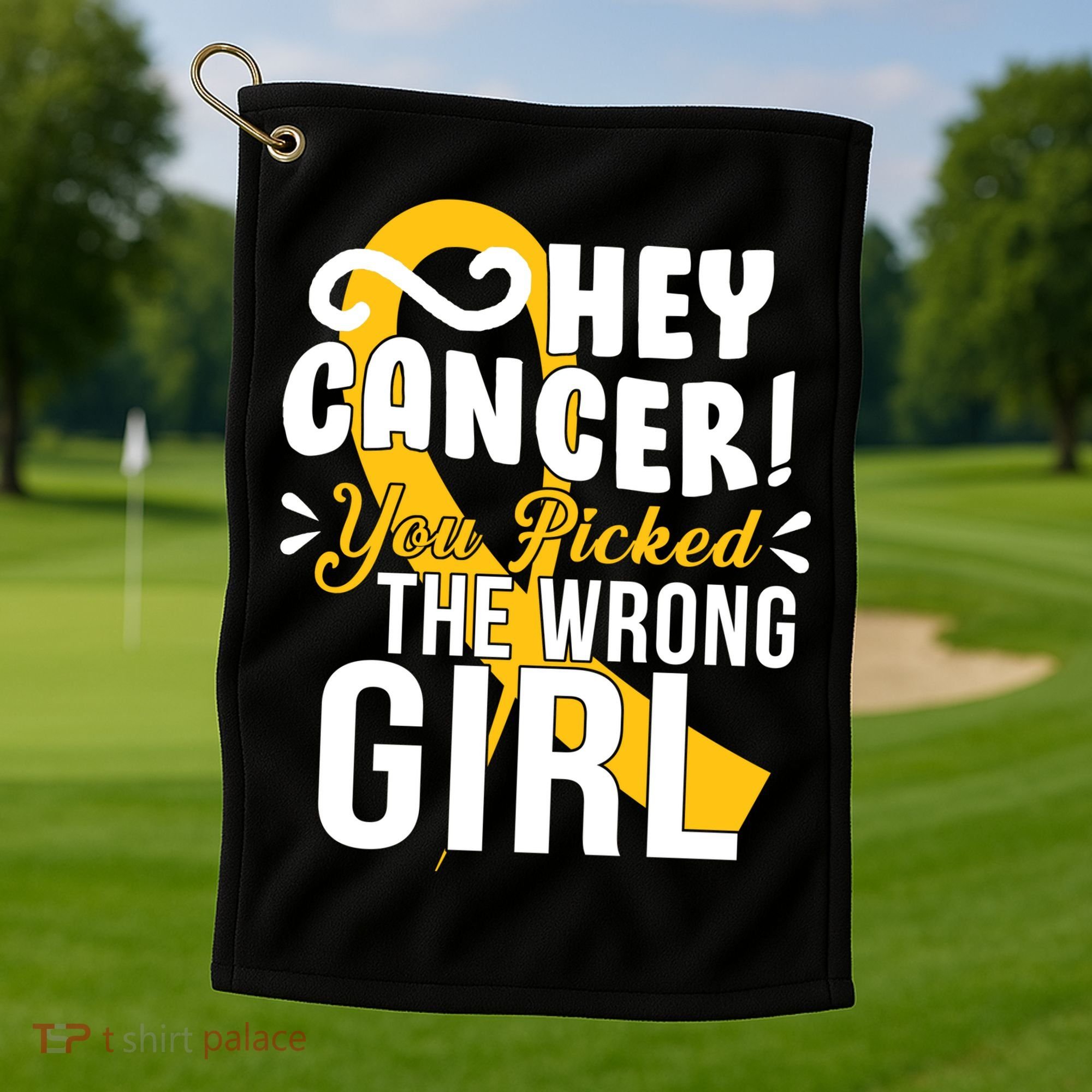 Hey Cancer You Picked The Wrong Girl Golf Towel
