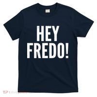 Hey Fredo! Pro Trump 2020 T-Shirt thumb 0