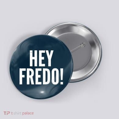 Hey Fredo! Pro Trump 2020 Button