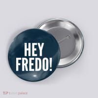 Hey Fredo! Pro Trump 2020 Button thumb 0