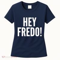 Hey Fredo! Pro Trump 2020 Women's T-Shirt thumb 0