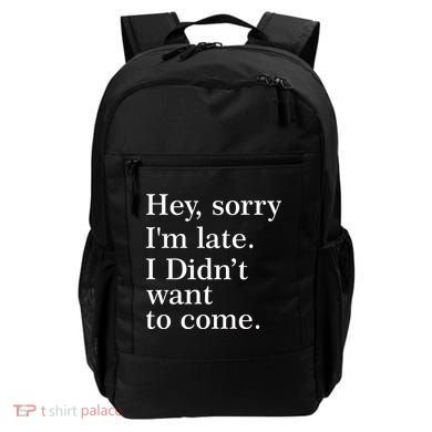 Hey, Sorry I'm Late. I Didn't Want To Come. Backpack