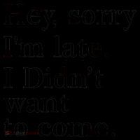 Hey, Sorry I'm Late. I Didn't Want To Come. Coffee Mug thumb 5