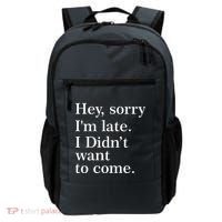 Hey, Sorry I'm Late. I Didn't Want To Come. Backpack thumb 0
