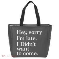 Hey, Sorry I'm Late. I Didn't Want To Come. Tote Bag thumb 0