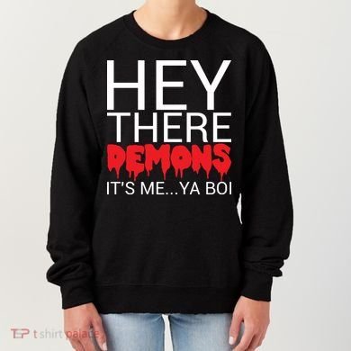 Hey There Demons It's Me Ya Bo! Women's Sweatshirt
