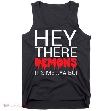 Hey There Demons It's Me Ya Bo! Tank Top
