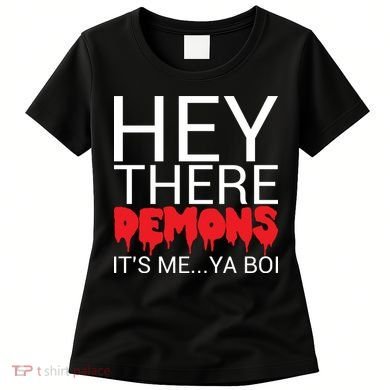 Hey There Demons It's Me Ya Bo! Women's T-Shirt