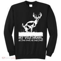 Hey Vegetarian My Food Poops On Your Food Sweatshirt thumb 0
