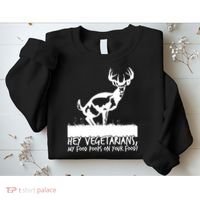 Hey Vegetarian My Food Poops On Your Food Sweatshirt thumb 2