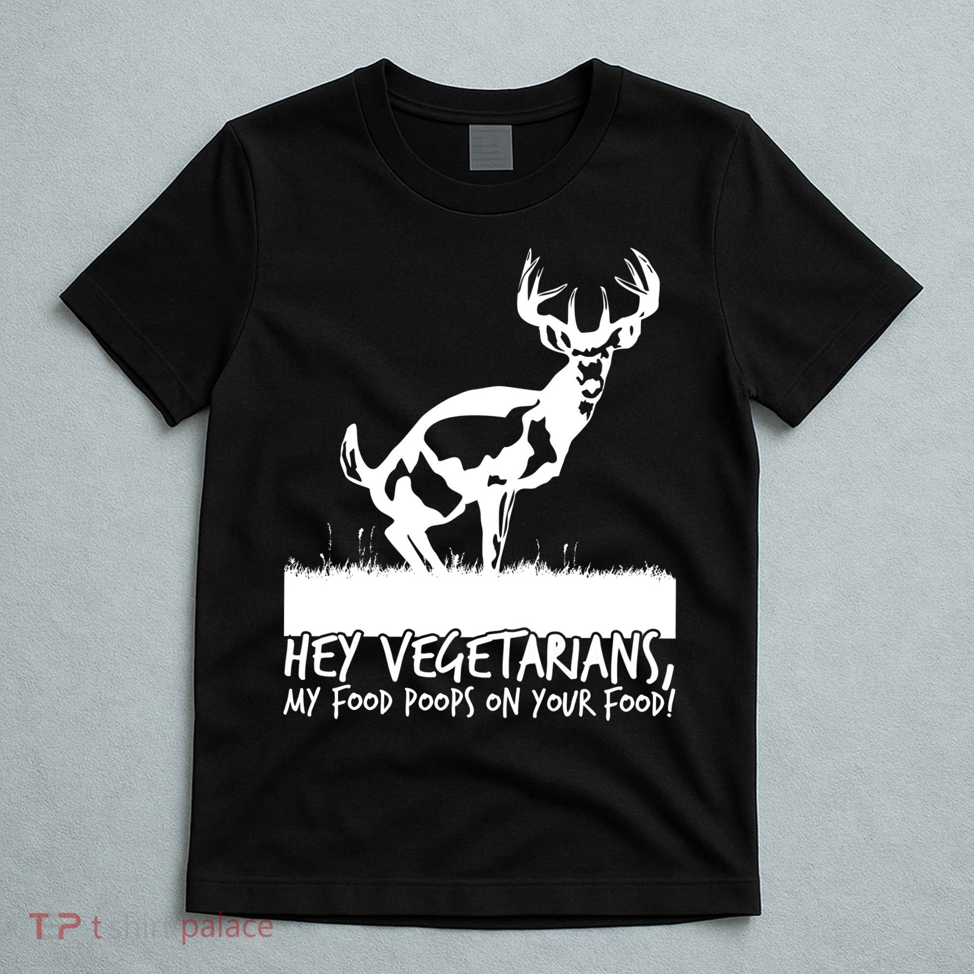 Hey Vegetarian My Food Poops On Your Food T-Shirt
