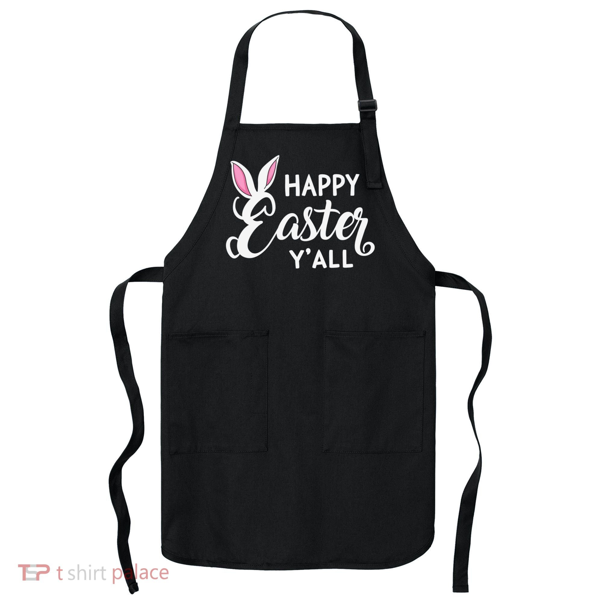 Happy Easter Y’all Easter Day Ears Bunny Girl Women Apron