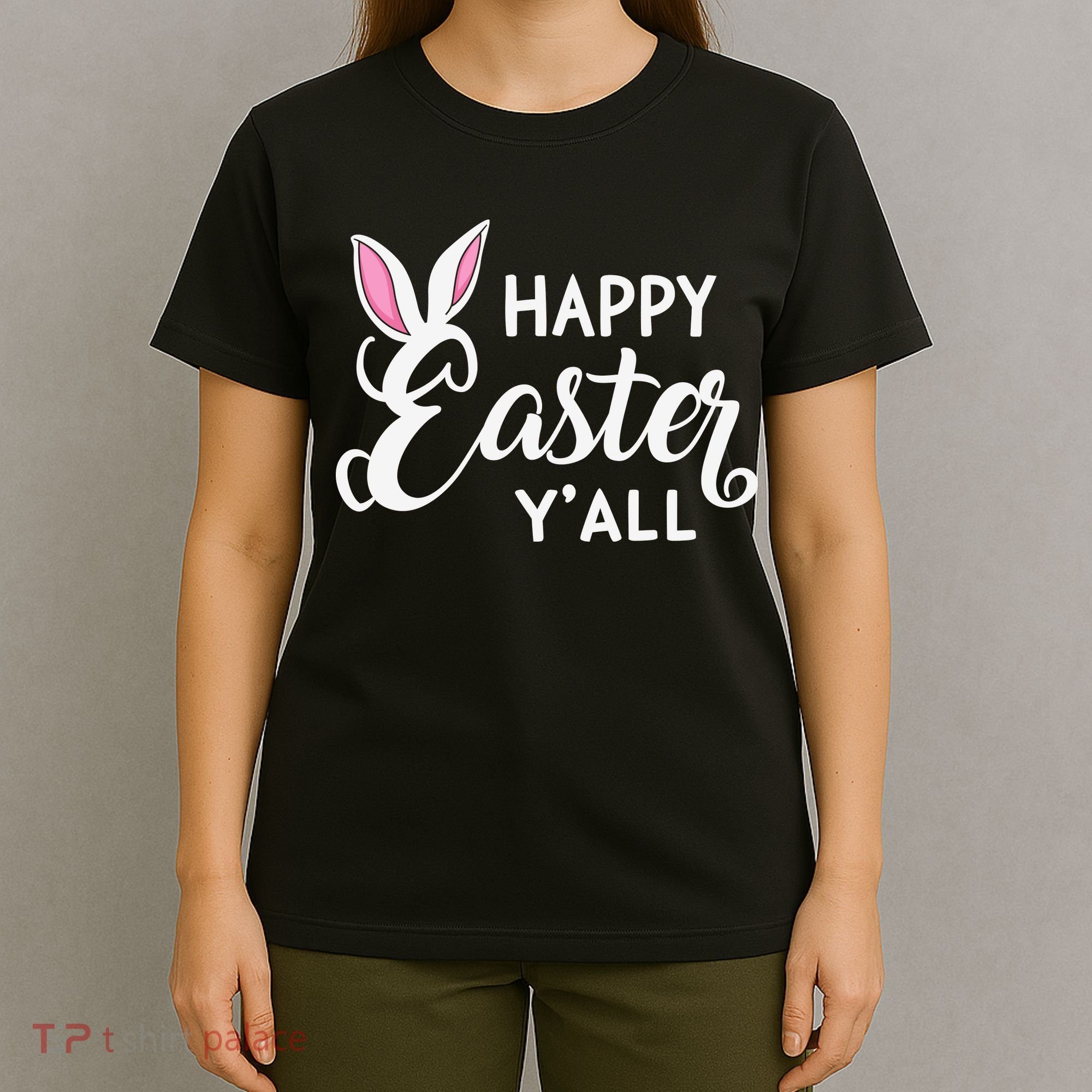 Happy Easter Y’all Easter Day Ears Bunny Girl Women T-Shirt