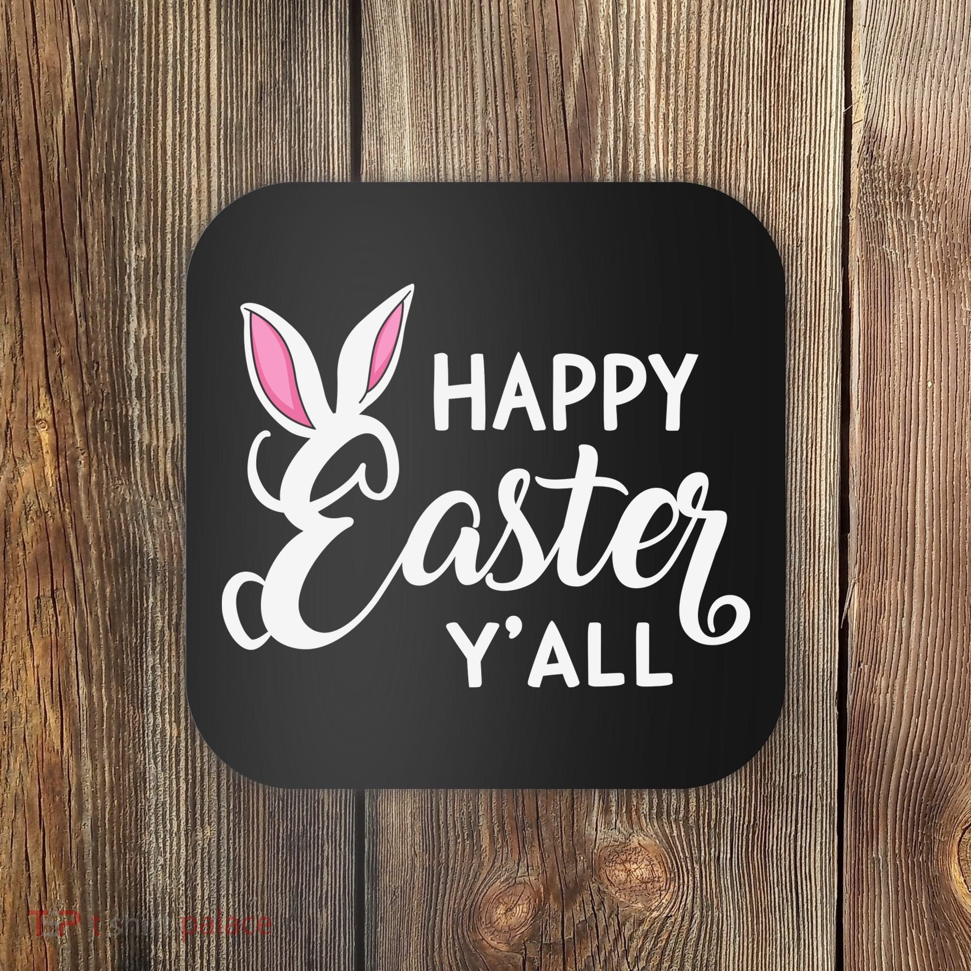 Happy Easter Y’all Easter Day Ears Bunny Girl Women Coaster