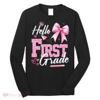 Hello First 1st Grade First Day Of School Coquette Teacher Long Sleeve Shirt thumb 0