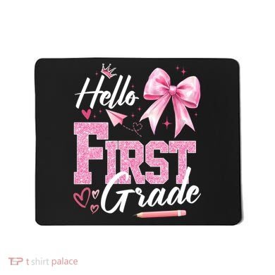 Hello First 1st Grade First Day Of School Coquette Teacher Mousepad