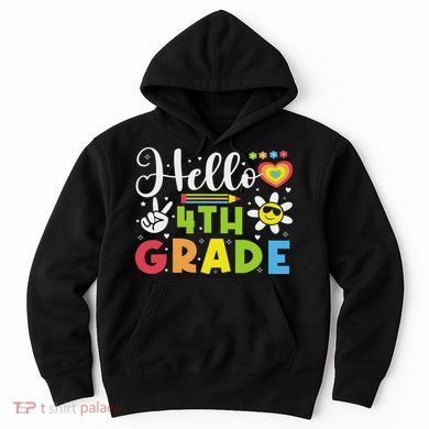 Hello Fourth 4th Grade Happy First Day Of School Hoodie