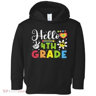 Hello Fourth 4th Grade Happy First Day Of School Toddler Hoodie