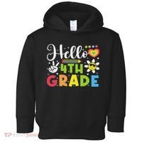 Hello Fourth 4th Grade Happy First Day Of School Toddler Hoodie thumb 0