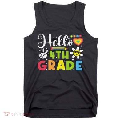 Hello Fourth 4th Grade Happy First Day Of School Tank Top