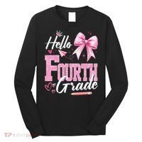 Hello Fourth 4th Grade First Day Of School Coquette Teacher Long Sleeve Shirt thumb 0
