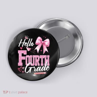 Hello Fourth 4th Grade First Day Of School Coquette Teacher Button
