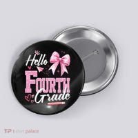 Hello Fourth 4th Grade First Day Of School Coquette Teacher Button thumb 0