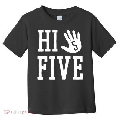 Hi Five 5 Years Old 5th Birthday Toddler T-Shirt