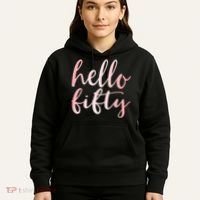 Hello Fifty 50th Birthday Squad 50 Year Old  WoM.e.n.s Hoodie thumb 5