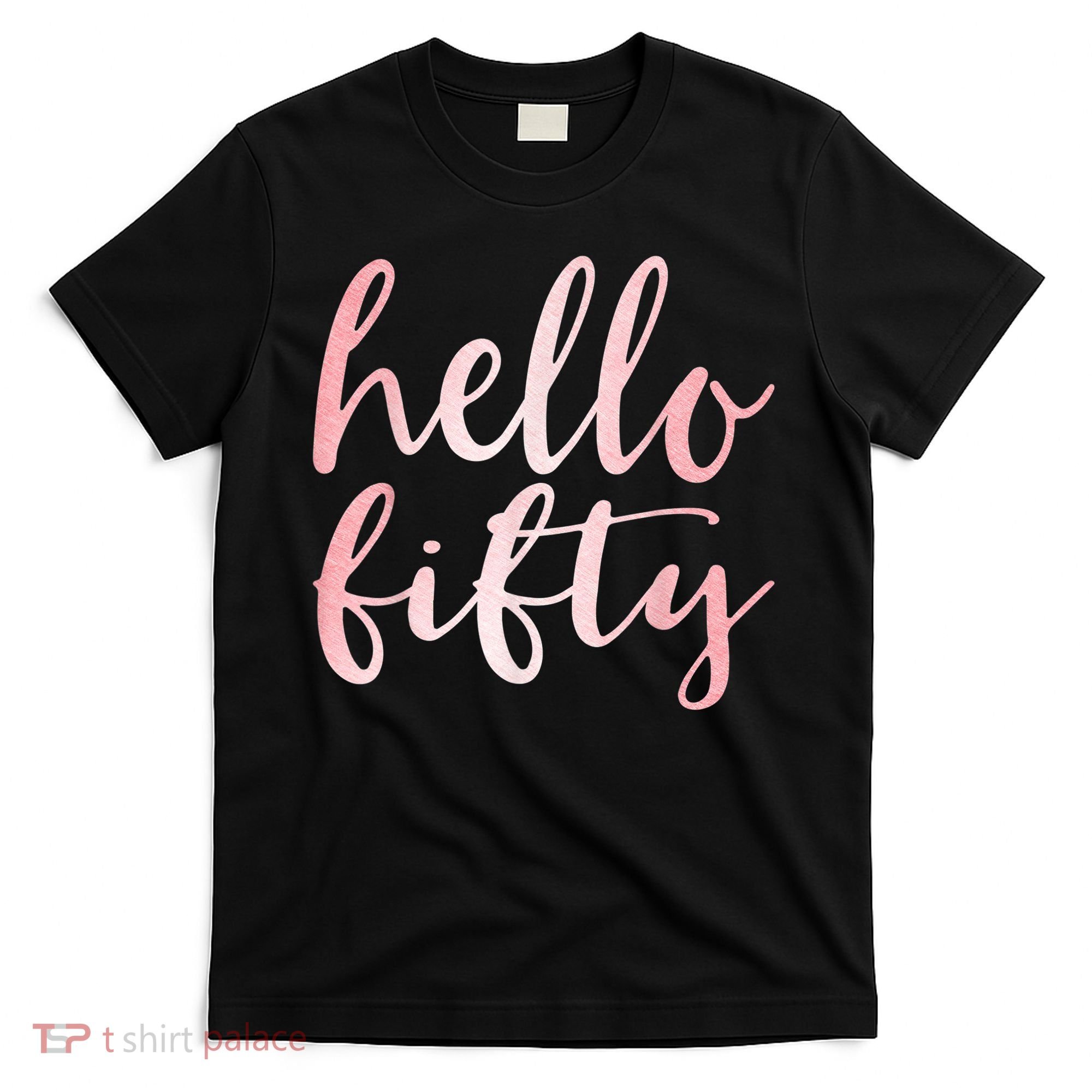 Hello Fifty 50th Birthday Squad 50 Year Old  WoM.e.n.s T-Shirt