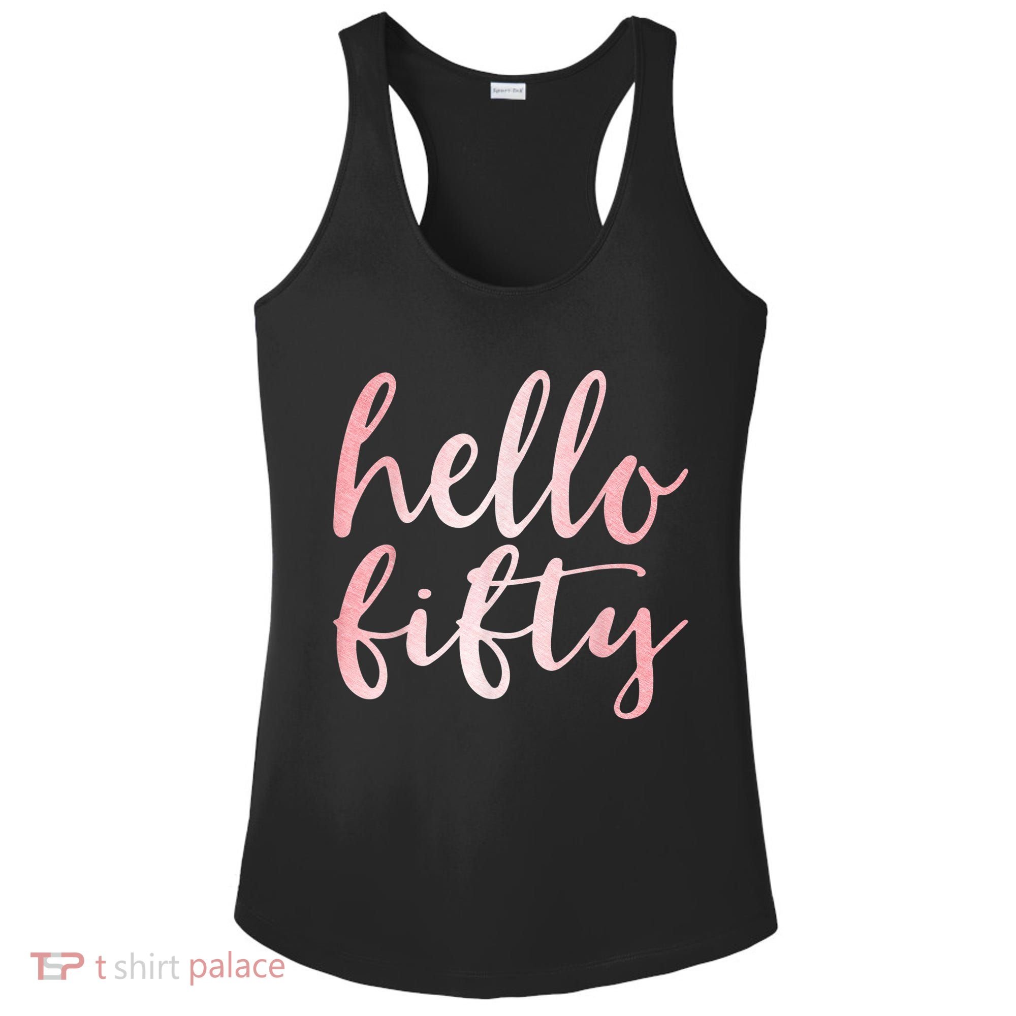 Hello Fifty 50th Birthday Squad 50 Year Old  WoM.e.n.s Ladies PosiCharge Competitor Racerback Tank