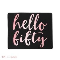 Hello Fifty 50th Birthday Squad 50 Year Old  WoM.e.n.s Mousepad thumb 0
