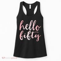 Hello Fifty 50th Birthday Squad 50 Year Old  WoM.e.n.s Women's Tank Top thumb 0