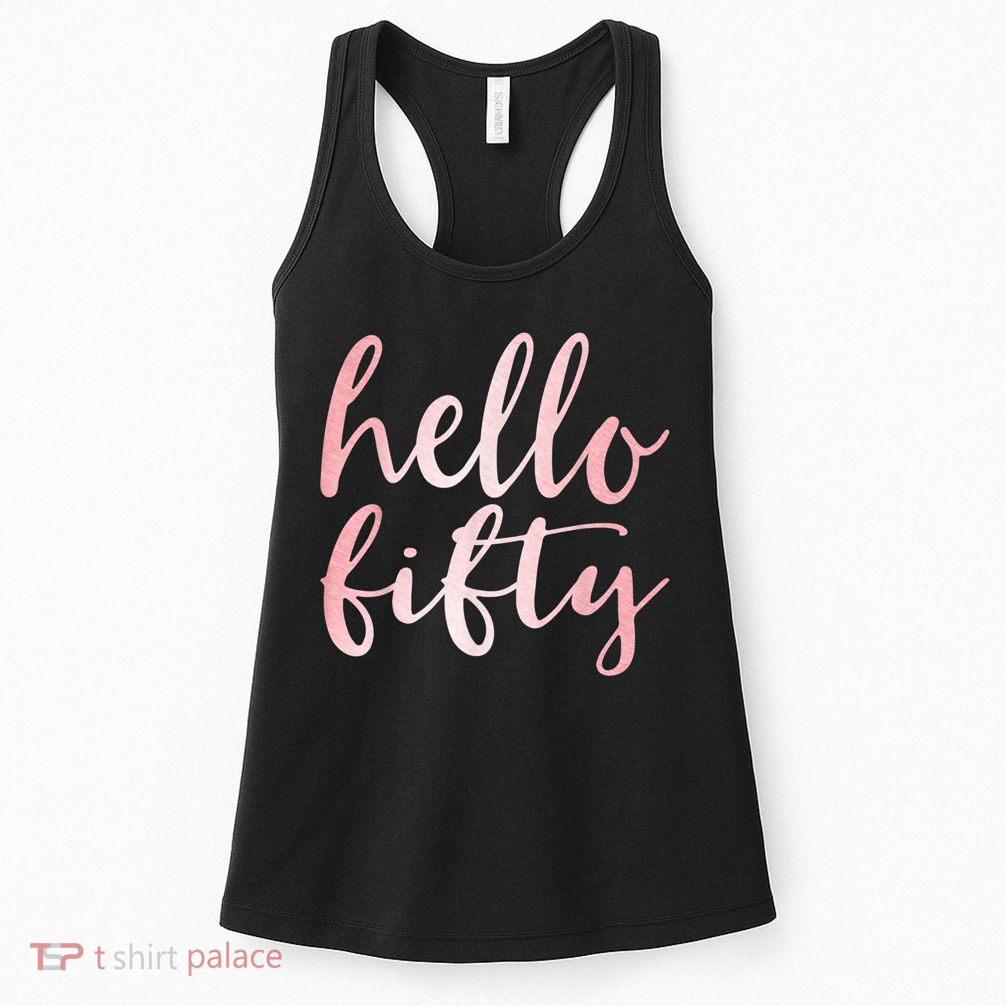 Hello Fifty 50th Birthday Squad 50 Year Old  WoM.e.n.s Women's Tank Top