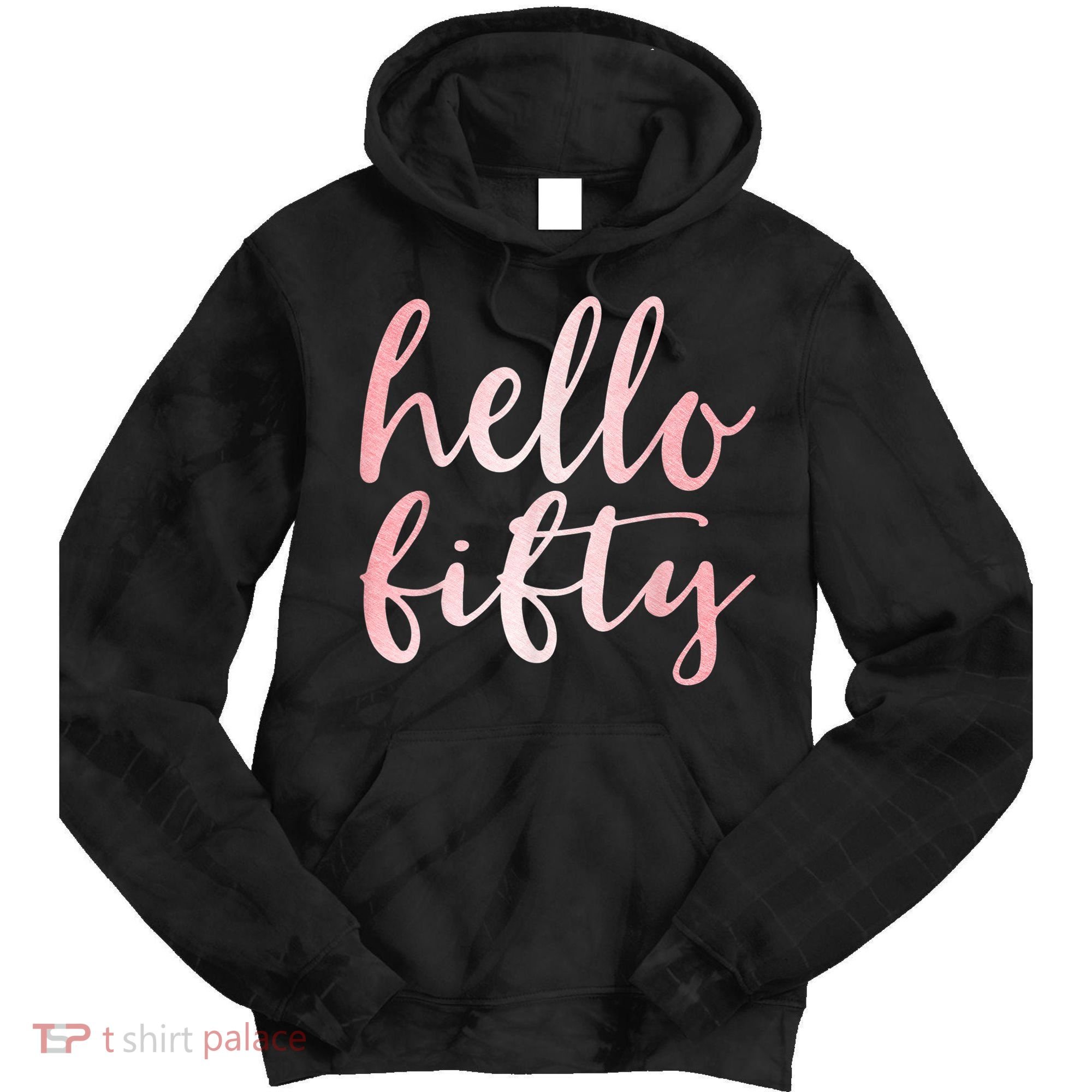 Hello Fifty 50th Birthday Squad 50 Year Old  WoM.e.n.s Tie Dye Hoodie