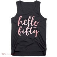 Hello Fifty 50th Birthday Squad 50 Year Old  WoM.e.n.s Tank Top thumb 0