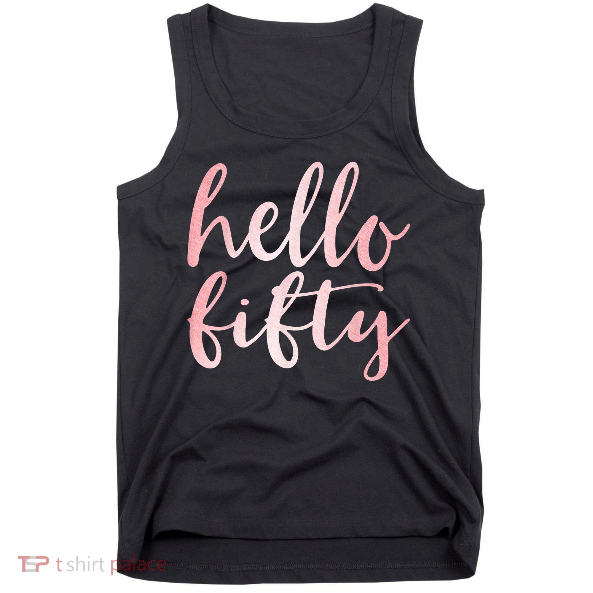 Hello Fifty 50th Birthday Squad 50 Year Old  WoM.e.n.s Tank Top