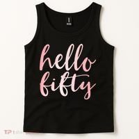 Hello Fifty 50th Birthday Squad 50 Year Old  WoM.e.n.s Tank Top thumb 2