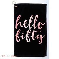 Hello Fifty 50th Birthday Squad 50 Year Old  WoM.e.n.s Golf Towel thumb 0