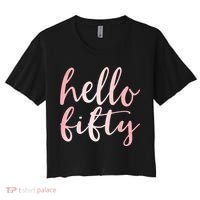 Hello Fifty 50th Birthday Squad 50 Year Old  WoM.e.n.s Women's Crop Top Tee thumb 0