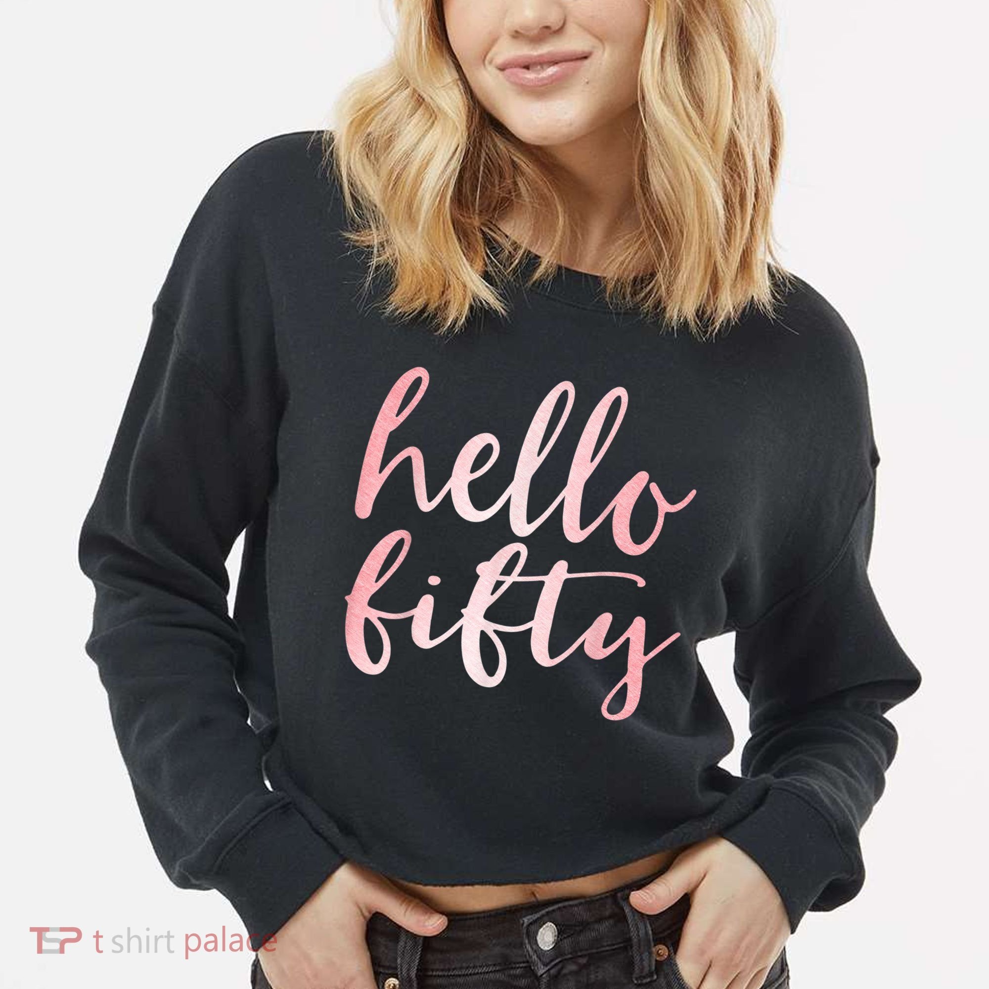Hello Fifty 50th Birthday Squad 50 Year Old  WoM.e.n.s Cropped Pullover Crew