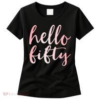 Hello Fifty 50th Birthday Squad 50 Year Old  WoM.e.n.s Women's T-Shirt thumb 0