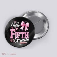 Hello Fifth 5th Grade First Day Of School Coquette Teacher Button thumb 0